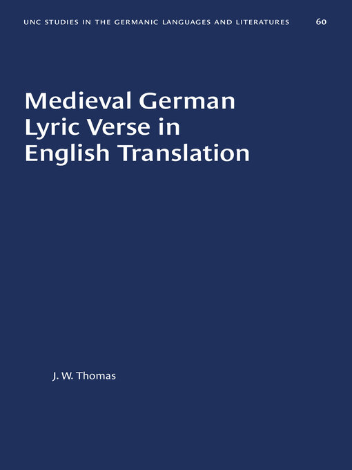 Title details for Medieval German Lyric Verse in English Translation by J. W. Thomas - Available
